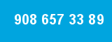 908 657 33 89